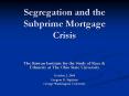 Segregation and the Subprime Mortgage Crisis PowerPoint PPT Presentation