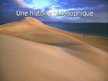 Une histoire philosophique