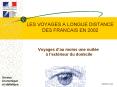 LES VOYAGES A LONGUE DISTANCE DES FRANCAIS EN 2002 PowerPoint PPT Presentation