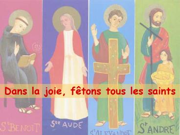 Ftons dans la joie tous les saints