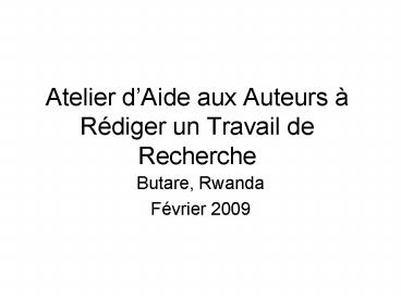 Atelier dAide aux Auteurs Rdiger un Travail de Recherche