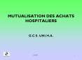 MUTUALISATION DES ACHATS HOSPITALIERS PowerPoint PPT Presentation