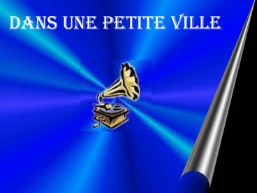 Dans une petite ville