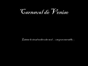 Carnaval de Venise  Laisser le visuel se d