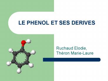 LE PHENOL ET SES DERIVES