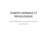 PUBERTE NORMALE ET PATHOLOGIQUE
