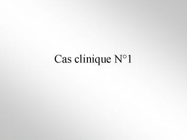 Cas clinique N1