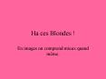 Ha ces Blondes PowerPoint PPT Presentation