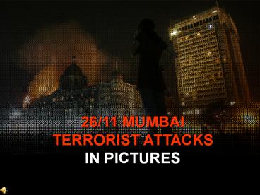 Mumbai Terror Attack - Nov 26, 2008