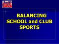 BALANCING SCHOOL and CLUB SPORTS PowerPoint PPT Presentation