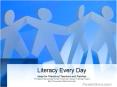 Literacy Every Day PowerPoint PPT Presentation