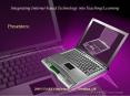 Integrating Internet-based Technology into Teaching/Learning PowerPoint PPT Presentation