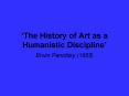 The History of Art as a Humanistic Discipline PowerPoint PPT Presentation