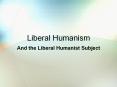 Liberal Humanism PowerPoint PPT Presentation