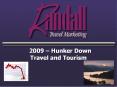 2009 Hunker Down Travel and Tourism PowerPoint PPT Presentation