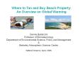 Where to Tan and Buy Beach Property: An Overview on Global Warming PowerPoint PPT Presentation