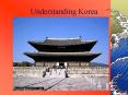 Understanding Korea PowerPoint PPT Presentation