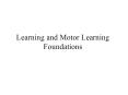 Learning and Motor Learning Foundations PowerPoint PPT Presentation