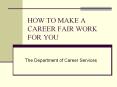 HOW TO MAKE A CAREER FAIR WORK FOR YOU PowerPoint PPT Presentation