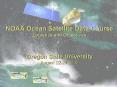 NOAA Ocean Satellite Data CourseLogistics and ObjectivesOregon State University August 2224 2006 PowerPoint PPT Presentation