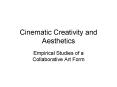 Cinematic Creativity and Aesthetics PowerPoint PPT Presentation