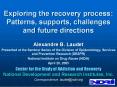 Exploring the recovery process: Patterns, supports, challenges and future directions PowerPoint PPT Presentation