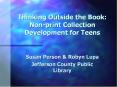 Thinking Outside the Book: Nonprint Collection Development for Teens PowerPoint PPT Presentation