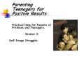 Parenting Teenagers for Positive Results PowerPoint PPT Presentation
