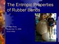 The Entropic Properties of Rubber Bands PowerPoint PPT Presentation