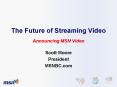 The Future of Streaming Video PowerPoint PPT Presentation