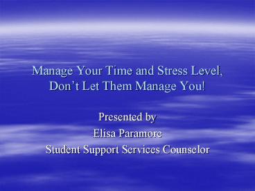 Manage Your Time and Stress Level, Don