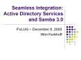 Seamless Integration: Active Directory Services and Samba 3.0 PowerPoint PPT Presentation