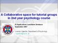 A Collaborative space for tutorial groups in 2nd year psychology course PowerPoint PPT Presentation