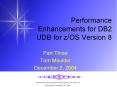 Performance Enhancements for DB2 UDB for zOS Version 8 PowerPoint PPT Presentation