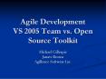 Agile Development VS 2005 Team vs. Open Source Toolkit PowerPoint PPT Presentation