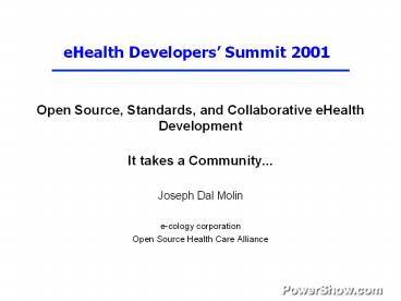 Open Source, Standards, and Collaborative eHealth Development It takes a Community...