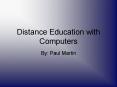 Distance Education with Computers PowerPoint PPT Presentation