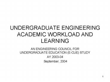 UNDERGRADUATE ENGINEERING ACADEMIC WORKLOAD AND LEARNING