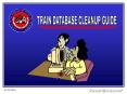 TRAIN DATABASE CLEANUP GUIDE PowerPoint PPT Presentation