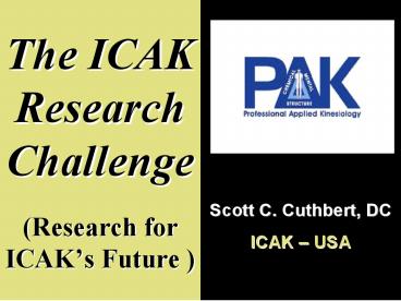 The ICAK Research Challenge Research for ICAKs Future