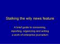 Stalking the wily news feature PowerPoint PPT Presentation