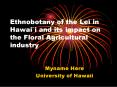 Ethnobotany of the Lei in Hawaii and its impact on the Floral Agricultural industry PowerPoint PPT Presentation
