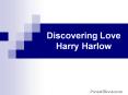 Discovering Love Harry Harlow PowerPoint PPT Presentation