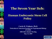 The Seven Year Itch: Human Embryonic Stem Cell Policy
