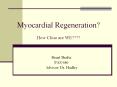 Myocardial Regeneration? How Close are WE???? PowerPoint PPT Presentation