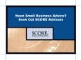 Need Small Business Advice Seek Out SCORE Advisors PowerPoint PPT Presentation