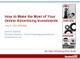 How to Make the Most of Your Online Advertising Investments PowerPoint PPT Presentation