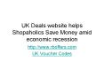 UK Deals website helps Shopaholics Save Money amid economic recession