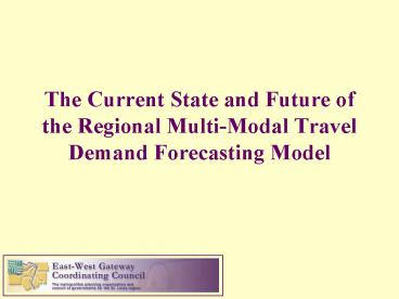 The Current State and Future of the Regional MultiModal Travel Demand ...