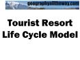 Tourist Resort Life Cycle Model PowerPoint PPT Presentation